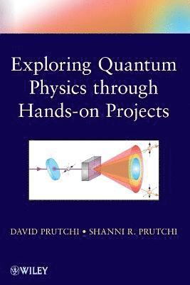 bokomslag Exploring Quantum Physics through Hands-on Projects