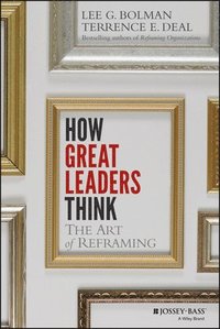 bokomslag How Great Leaders Think - The Art of Reframing