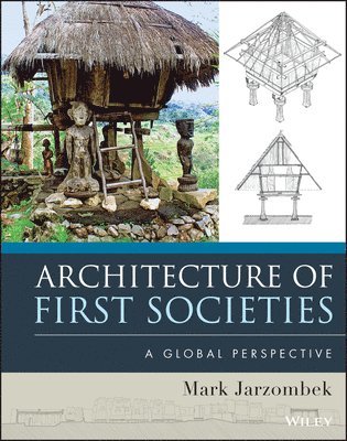 Mark M. Jarzombek - Architecture of First Societies, Inbunden