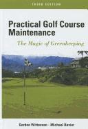 Practical Golf Course Maintenance - The Magic of Greenkeeping 3e 1