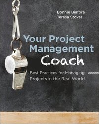 bokomslag Your Project Management Coach: Best Practices for Managing Projects in the Real World