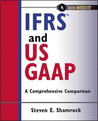 Steven E. Shamrock - IFRS and US GAAP, with Website, Häftad