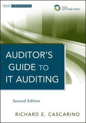Richard E. Cascarino - Auditor's Guide to IT Auditing, + Software Demo, Inbunden