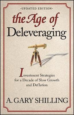 A. Gary Shilling, A Gary Shilling - Age of Deleveraging, Updated Edition, Häftad