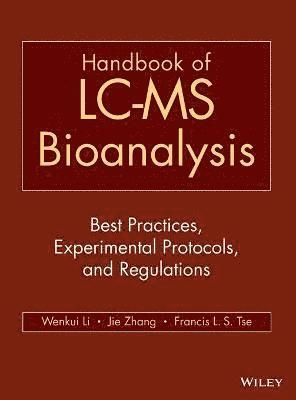 Wenkui Li, Jie Zhang, Francis L. S. Tse - Handbook of LC-MS Bioanalysis, Inbunden