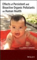 bokomslag Effects of Persistent and Bioactive Organic Pollutants on Human Health