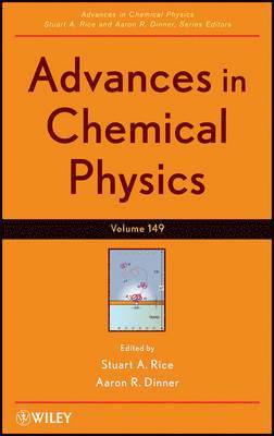Stuart A. Rice, Aaron R. Dinner, Stuart A. (University of Chicago) Rice, Aaron R. (Harvard University) Dinner, Stuart A Rice, Aaron R Dinner - Advances in Chemical Physics, Volume 149, Inbunden
