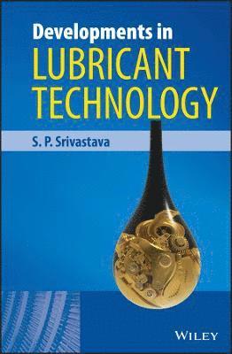 Developments in Lubricant Technology 1