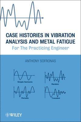 Case Histories in Vibration Analysis and Metal Fatigue for the Practicing Engineer 1