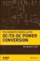 Byungcho Choi - Pulsewidth Modulated DC-to-DC, Inbunden