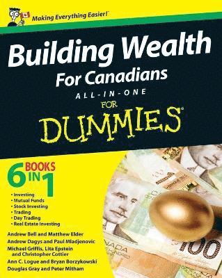 Bryan Borzykowski, Andrew Bell, Matthew Elder, Andrew Dagys, Paul Mladjenovic, Michael Griffis, Lita Epstein, Stephanie Bedard-Chateauneuf, Ann C. Logue, Douglas Gray, Peter Mitham - Building Wealth All-in-One For Canadians For Dummies, Häftad