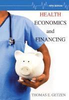 Health Economics and Financing, Fifth Edition 1