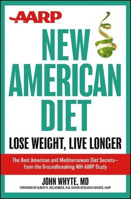 John Whyte - AARP New American Diet, Inbunden