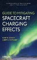 bokomslag Guide to Mitigating Spacecraft Charging Effects