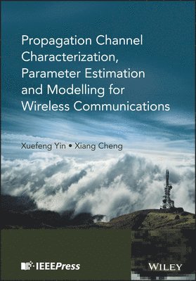 bokomslag Propagation Channel Characterization, Parameter Estimation, and Modeling for Wireless Communications