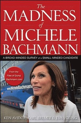 The Madness of Michele Bachmann 1