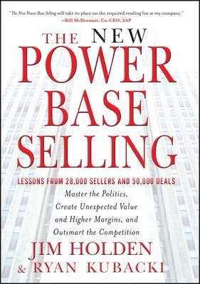 Jim Holden, Ryan Kubacki, Jim (Holden International) Holden, Ryan (Harvard) Kubacki - New Power Base Selling, Inbunden