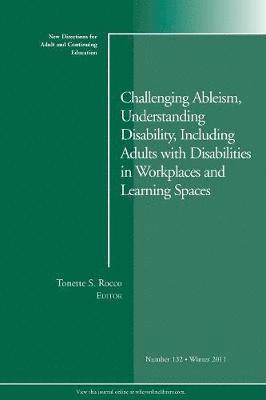 Challenging Ableism, Understanding Disability, Including Adults with Disabilities in Workplaces and Learning Spaces 1