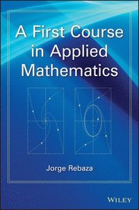 bokomslag A First Course in Applied Mathematics