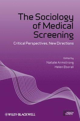 Natalie Armstrong, Helen Eborall - Sociology of Medical Screening, Häftad