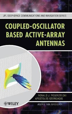 Ronald J. Pogorzelski, Apostolos Georgiadis - Coupled-Oscillator Based Active-Array Antennas, Inbunden