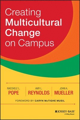 Raechele L. Pope, Amy L. Reynolds, John A. Mueller, Raechele L Pope, Amy L Reynolds, John A Mueller - Creating Multicultural Change on Campus, Inbunden