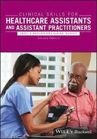 bokomslag Clinical Skills for Healthcare Assistants and Assistant Practitioners