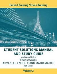 bokomslag Advanced Engineering Mathematics, 10e Student Solutions Manual and Study Guide, Volume 2: Chapters 13 - 25