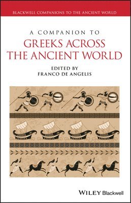 Franco De Angelis - Companion to Greeks Across the Ancient World, Inbunden