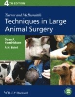 Dean A. Hendrickson, A. N. Baird, Dean A. (Colorado State University) Hendrickson, A. N. (Purdue University College of Veterinary Medicine) Baird - Turner and McIlwraith's Techniques in Large Animal Surgery, Inbunden