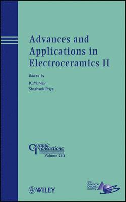 K. M. Nair, Shashank Priya - Advances and Applications in Electroceramics II, Inbunden
