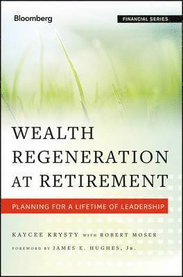 Kaycee Krysty, Robert Moser - Wealth Regeneration at Retirement, Inbunden