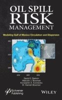 David E. Dietrich, Malcolm J. Bowman, Konstantin A. Korotenko, M. Hamish E. Bowman, David E Dietrich, Malcolm J Bowman, Konstantin A Korotenko, M Hamish E Bowman - Oil Spill Risk Management, Inbunden