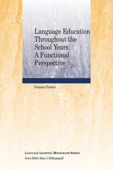 Frances Christie, Mary J. Schleppegrell - Language Education Throughout the School Years, Häftad