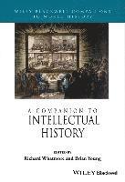 Richard Whatmore, Brian Young, Richard (University of St Andrews) Whatmore, Brian (University of Oxford) Young - Companion to Intellectual History, Inbunden