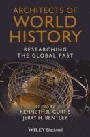 Kenneth R. Curtis, Jerry H. Bentley - Architects of World History, Häftad