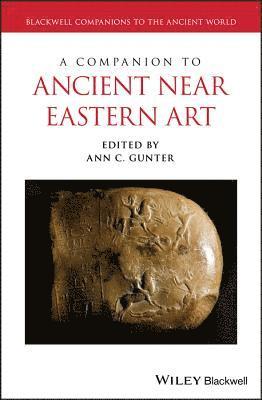 Ann C. Gunter, Ann C. (Northwestern University) Gunter, Ann C Gunter - Companion to Ancient Near Eastern Art, Inbunden