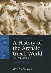 bokomslag A History of the Archaic Greek World, ca. 1200-479  BCE, Second Edition