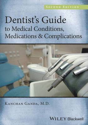 bokomslag Dentist's Guide to Medical Conditions, Medications and Complications