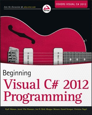 Karli Watson, Jacob Vibe Hammer, Jon D. Reid, Morgan Skinner, Daniel Kemper, Christian Nagel, Jon D Reid - Beginning Visual C# 2012 Programming, Häftad