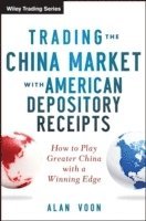 bokomslag Trading The China Market with American Depository Receipts