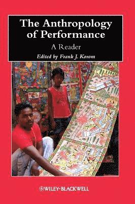 Frank J. Korom - Anthropology of Performance, Inbunden