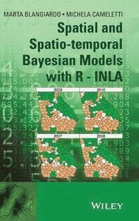 bokomslag Spatial and Spatio-temporal Bayesian Models with R - INLA