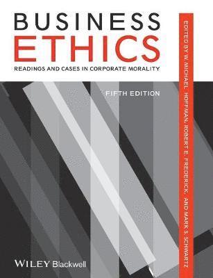W. Michael Hoffman, Robert E. Frederick, Mark S. Schwartz - Business Ethics, Häftad