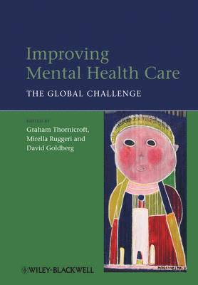 Graham Thornicroft, Graham Thornicroft, Mirella Ruggeri, David Goldberg, UK) Thornicroft, Graham (King's College, London - Improving Mental Health Care, Inbunden