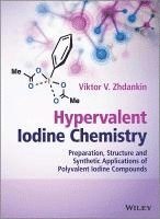 bokomslag Hypervalent Iodine Chemistry - Preparation, Structure and Synthetic Applications of Polyvalent Iodine Compounds