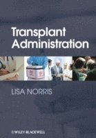 Lisa Norris - Transplant Administration, Inbunden. Tillgänglighet: Lägg i varukorg