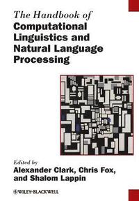 bokomslag The Handbook of Computational Linguistics and Natural Language Processing