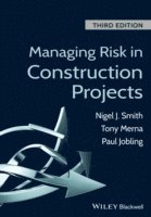 Nigel J. Smith, Tony Merna, Paul Jobling - Managing Risk in Construction Projects, Häftad