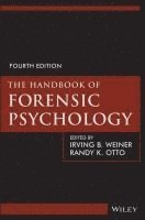 Irving B. Weiner, Randy K. Otto - Handbook of Forensic Psychology, Inbunden